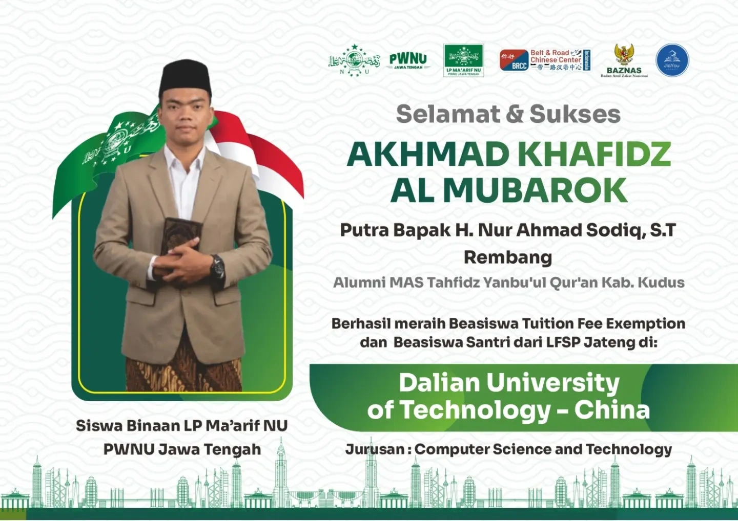 Akhmad Khafidz Al Mubarok, Dalian University of Technology Akhmad Khafidz Al Mubarok, alumni MAS Tahfidz Yanbu'ul Qur'an Kudus, penerima beasiswa di Dalian University of Technology